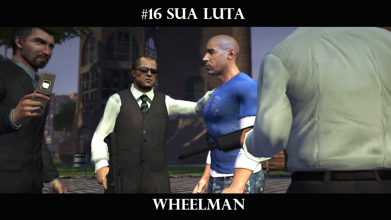 #16 Wheelman – Sua Luta[FINAL]