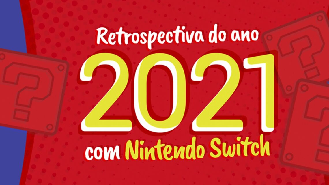 Nintendo disponibiliza retrospectiva 2021 no Switch