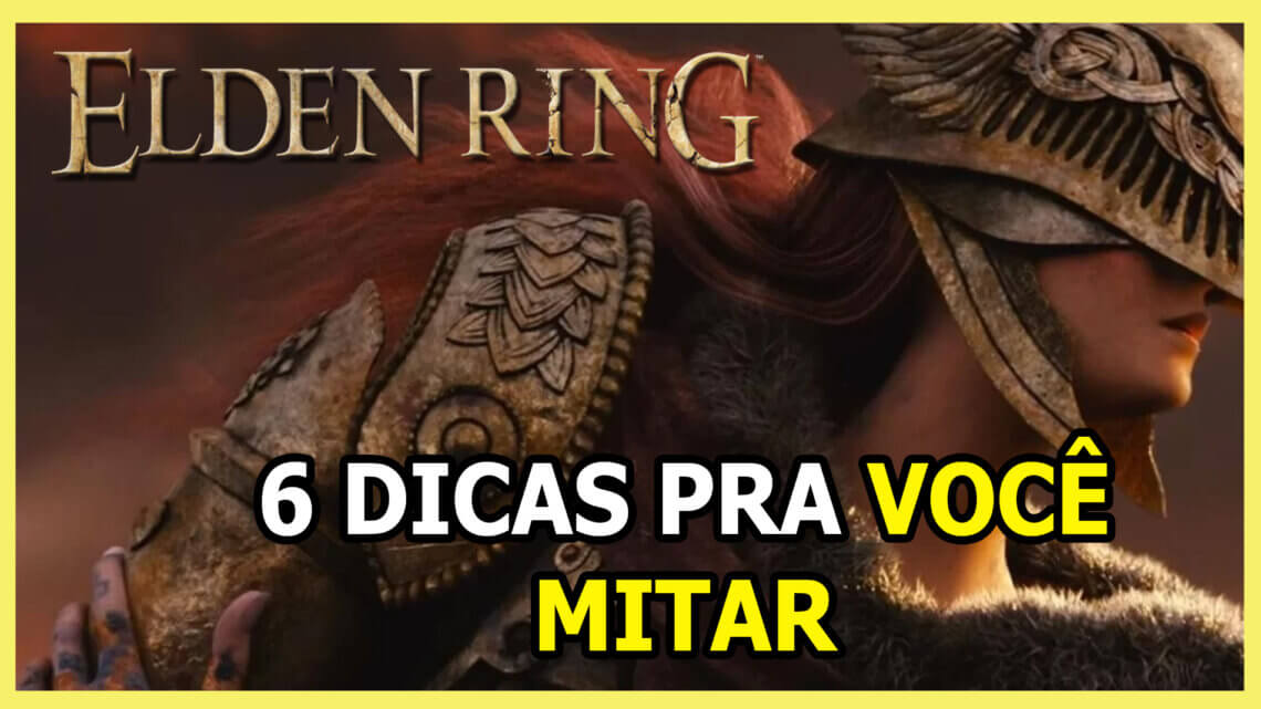 6 Dicas pra você Mitar em Elden Ring