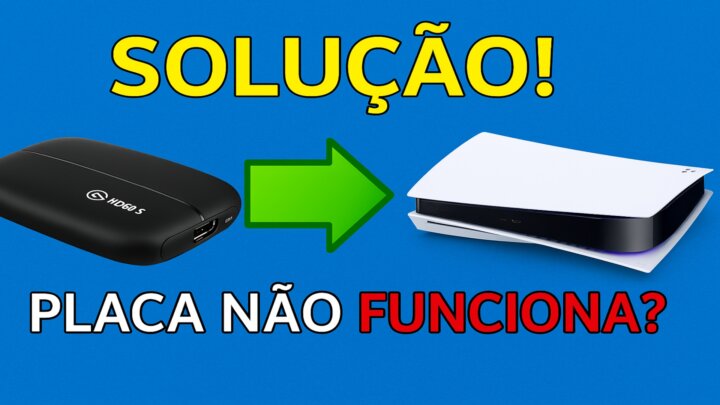 Sua Placa de Captura não dá Imagem?